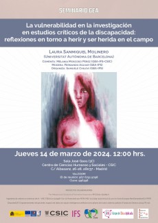 Seminario GEA: "La vulnerabilidad en la investigación en estudios críticos de la discapacidad: reflexiones en torno a herir y ser herida en el campo" Seminario GEA: "La vulnerabilidad en la investigación en estudios críticos de la discapacidad: reflexiones en torno a herir y ser herida en el campo"