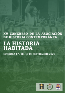 XV Congreso de la Asociación de Historia Contemporánea. La Historia habitada. Sujetos, procesos y retos de la Historia Contemporánea del siglo XXI