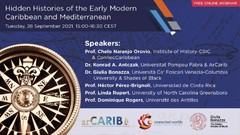 Cartel del webinar Webinar: "Hidden Histories of the Early Modern Caribbean and Mediterranean"