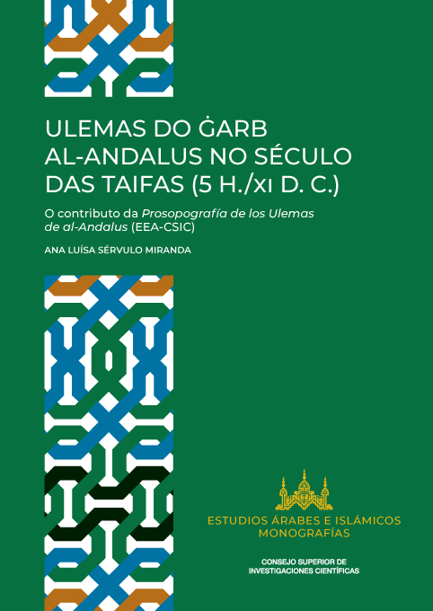 Se publica el libro: "Ulemas do Garb al-Andalus no seculo das taifas (5 H./XI D. C.) : o contributo da Prosopografía de los ulemas de al-Andalus (EEA-CSIC)" Se publica el libro: "Ulemas do Garb al-Andalus no seculo das taifas (5 H./XI D. C.) : o contributo da Prosopografía de los ulemas de al-Andalus (EEA-CSIC)"